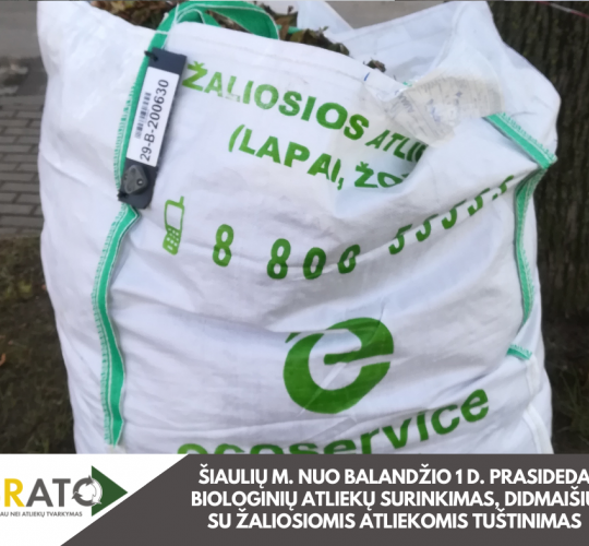 Šiaulių mieste nuo balandžio 1 d. prasideda biologinių atliekų surinkimas, taip pat ir didmaišių su žaliosiomis atliekomis tuštinimas!