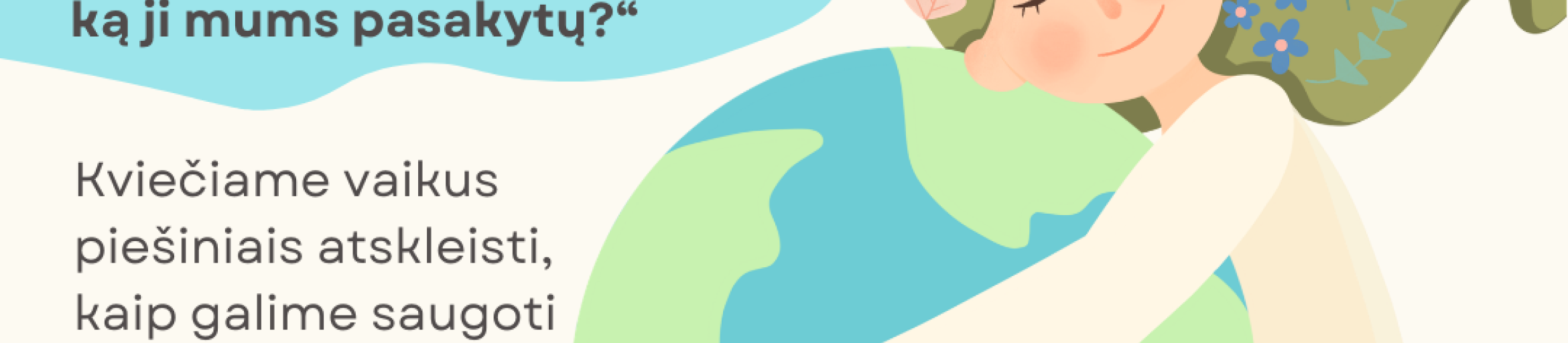 Vaikai kviečiami piešiniais prabilti apie mūsų planetos ateitį